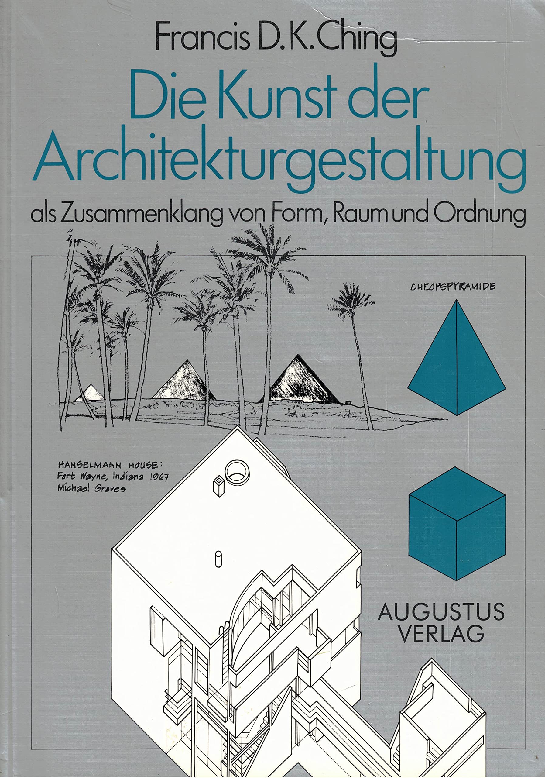 Die Kunst der Architekturgestaltung als Zusammenklang von Form, Raum und Ordnung Art & Literature