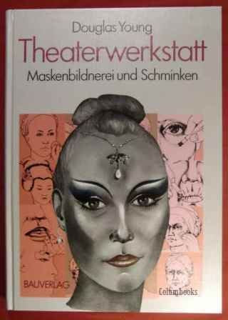 Theaterwerkstatt: Maskenbildnerei und Schminken Books