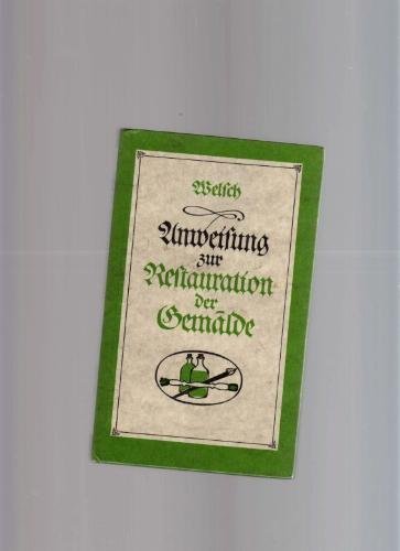 Vollständige Anweisung zur Restauration der Gemälde. Öl-, Wachs-, Tempera-, Wasser-, Miniatur- und Pastellfarben book