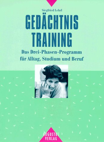 Gedächtnistraining. Das Drei- Phasen- Programm für Alltag, Studium und Beruf Books