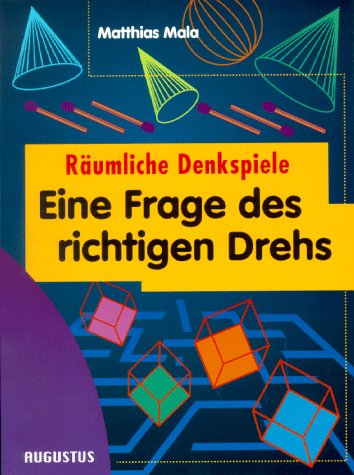 Eine Frage des richtigen Drehs. Räumliche Denkspiele - Mala, Matthias book