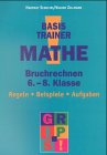 Basistrainer Mathe. Bruchrechnen. Regeln, Beispiele, Aufgaben. 6-8. Klasse Books