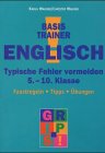 Basistrainer Englisch. Typische Fehler vermeiden. 5.-10. Klasse. Faustregeln. Tipps. Übungen Foreign Languages ​​& Dictionaries