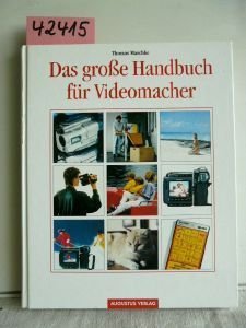 Das grosse Handbuch für Videomacher Business & Technology