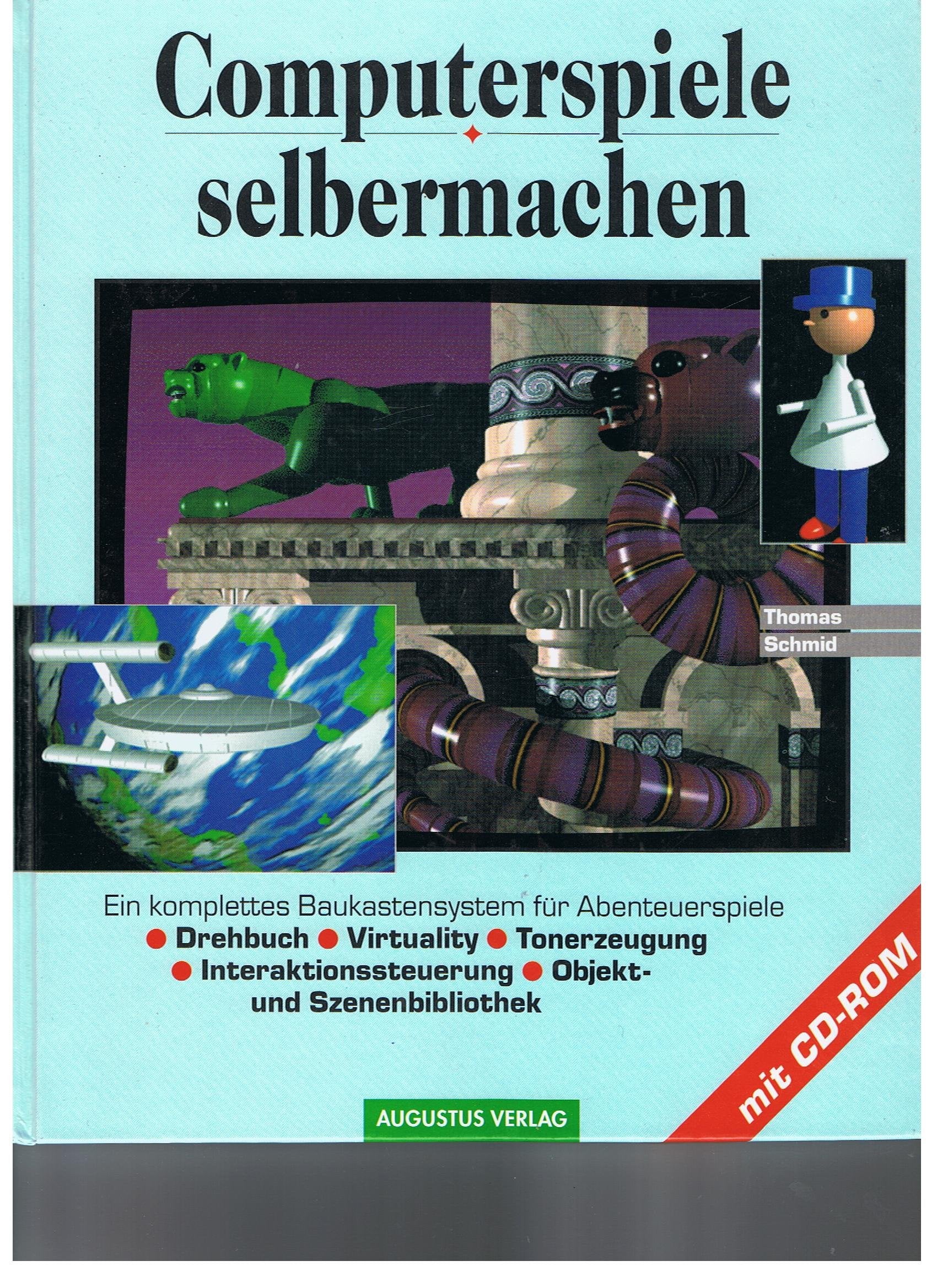 Computerspiele selbermachen. Ein komplettes Baukastensystem für Abenteuerspiele Books