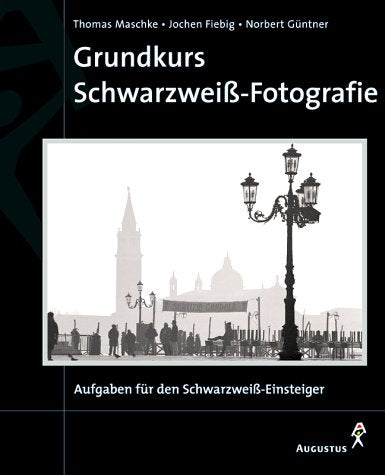 Grundkurs Schwarzweiß- Fotografie - Aufgaben für den s/w-Einsteiger Photography