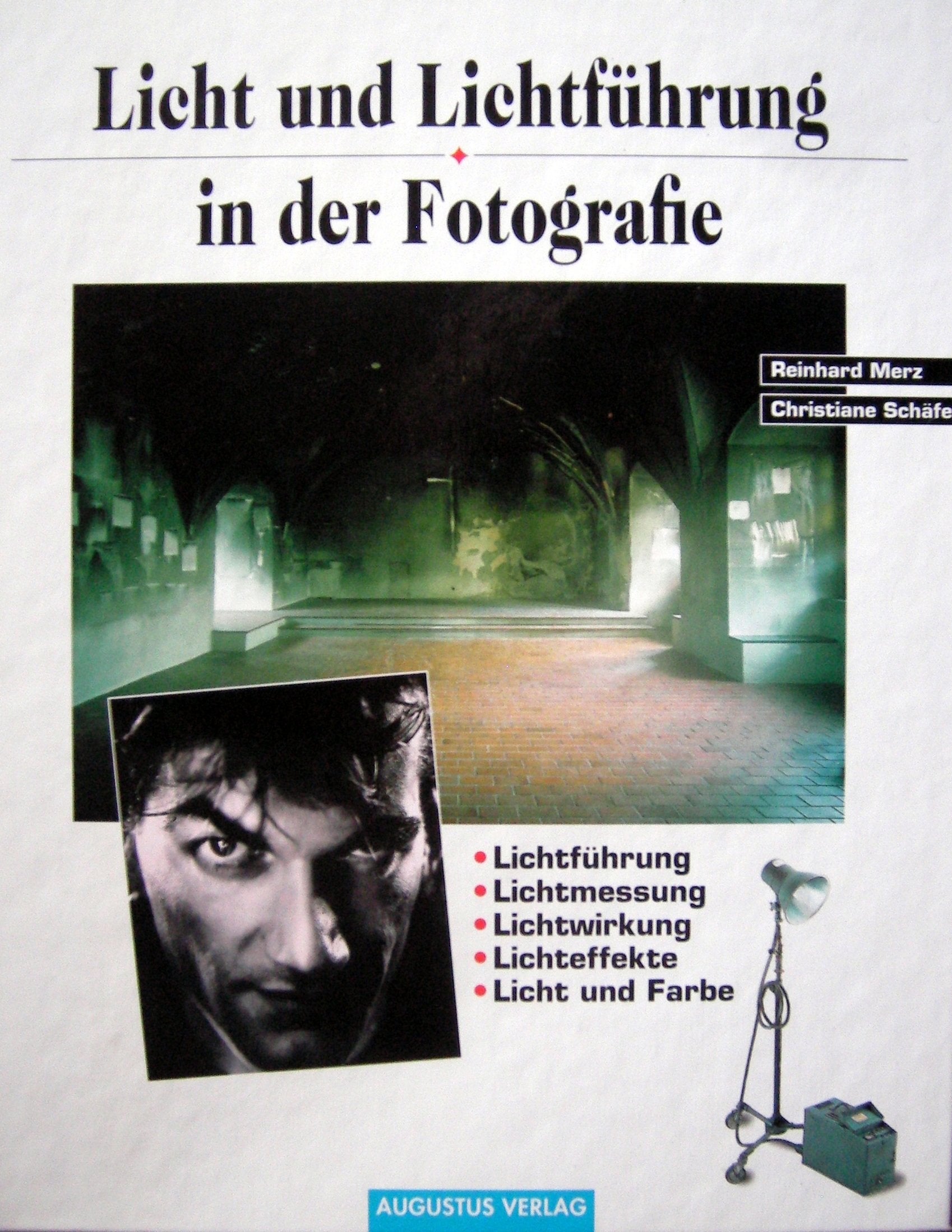 Licht und Lichtführung in der Fotografie - Lichtführung, Lichtmessung, Lichtwirkung, Lichteffekte, Licht und Farbe Photography