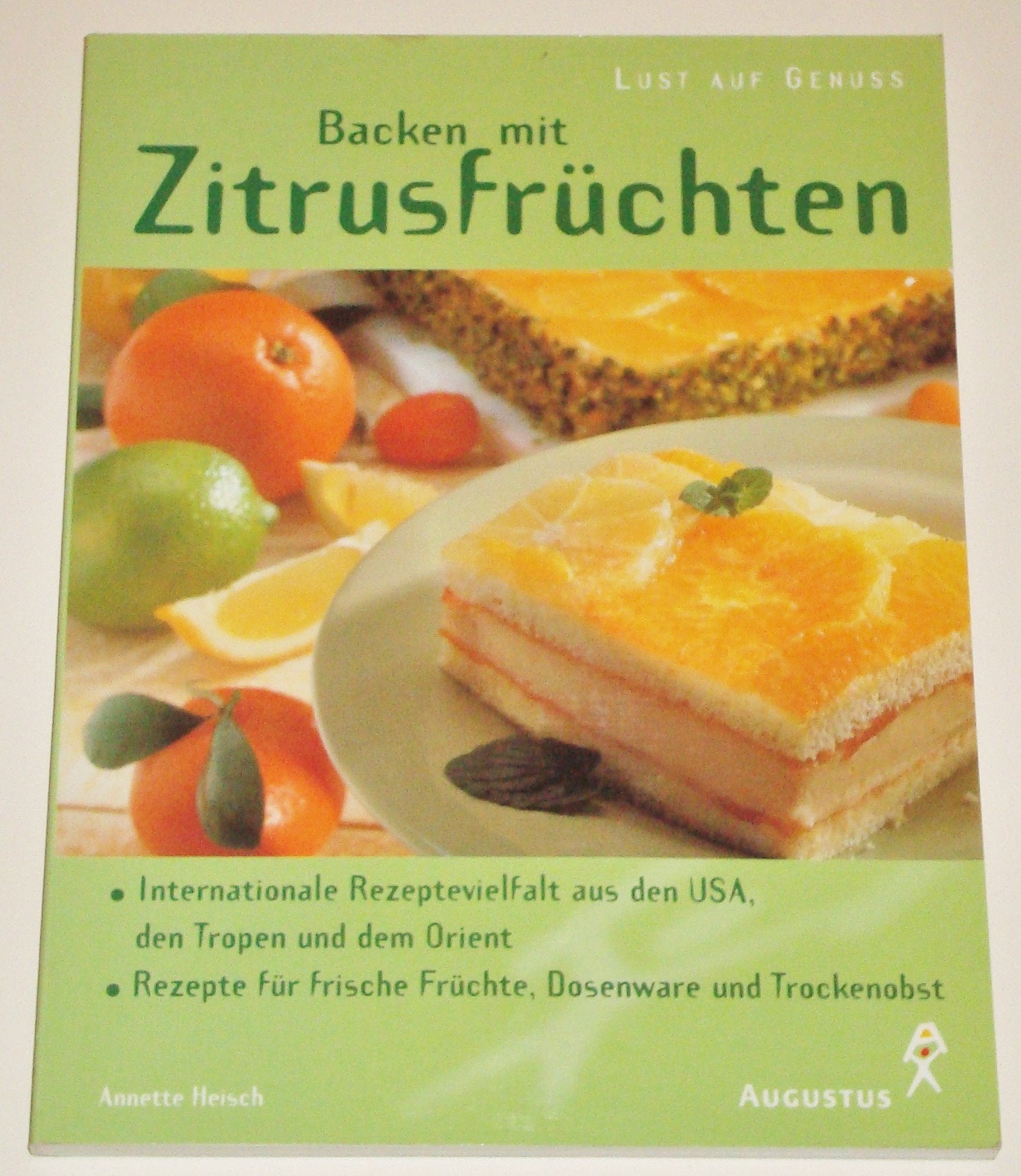 Backen mit Zitrusfrüchten (Lust auf Genuss) Cooking & Enjoying
