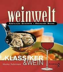 Weinwelt - Klassiker & Wein Cooking & Enjoying