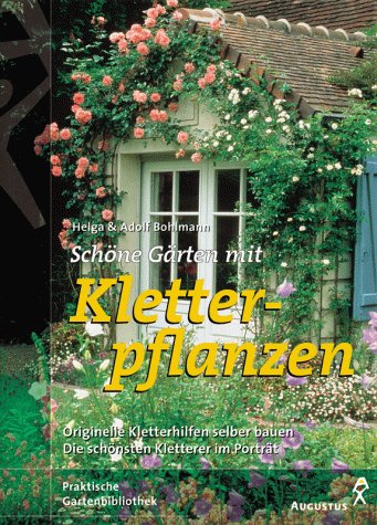 Schöne Gärten mit Kletterpflanzen Garden & Plants