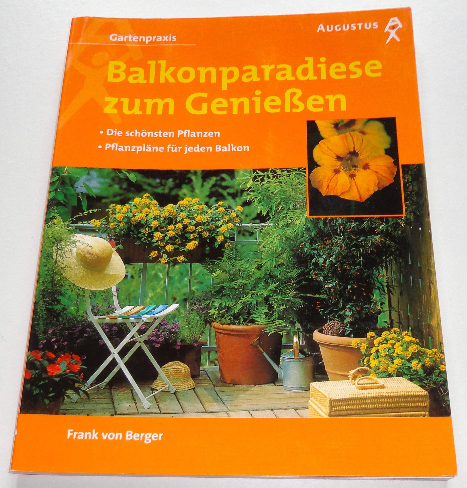 Balkonparadiese zum Genießen Garden & Plants