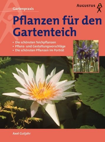 Pflanzen für den Gartenteich. Die schönsten Wasserpflanzen. Pflanzvorschläge für das Ufer Garden & Plants