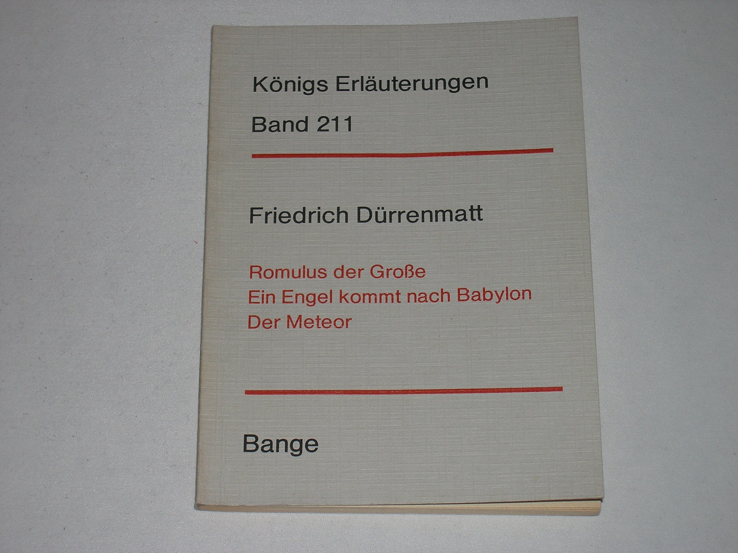 Erl?uterungen Zu Friedrich D?rrenmatt, Romulus Der Grosse, Ein Engel Kommt Nach Babylon, Der Meteor book