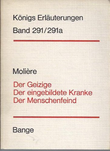 Königs Erläuterungen Bd. 291/291a - Der Geizige - Der eingebildete Kranke - Der Menschenfeind Books