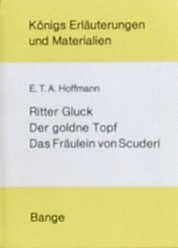 Ritter Gluck, Der goldne Topf, Das Fräulein von Scuderi. Königs Erläuterungen... Books