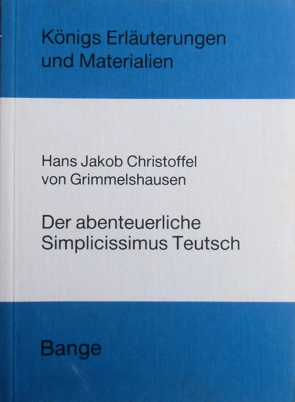Der abenteuerliche Simplicissimus Teutsch (Königs Erläuterungen) Classics