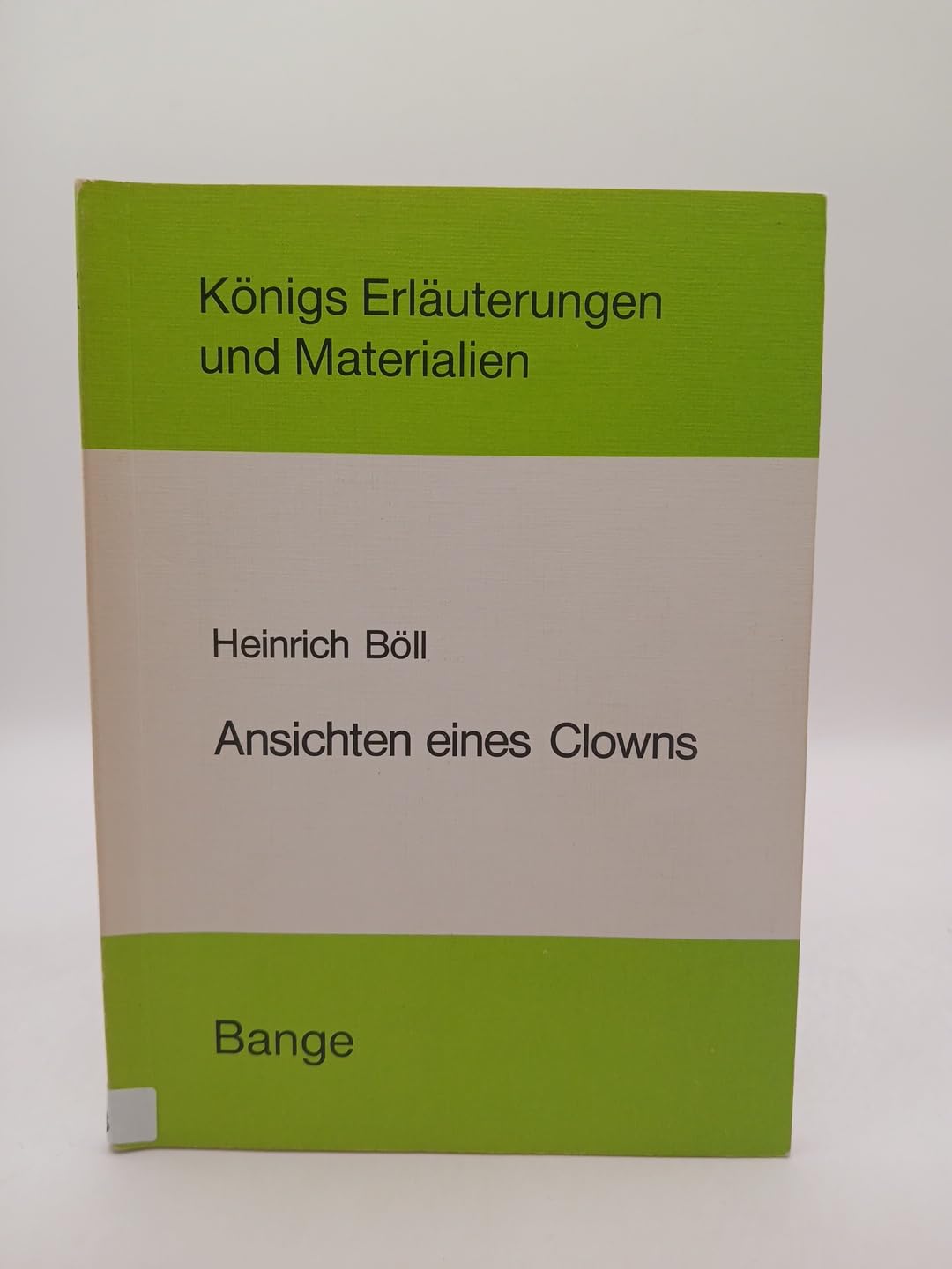 Erläuterungen zu Heinrich Böll Ansichten eines Clowns Clowneske Wirklichkeit Books