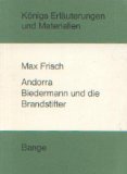 Erläuterungen zu Max Frisch Andorra Biedermann und die Brandstifter (Königs Erläuterungen und Materialien) Drama