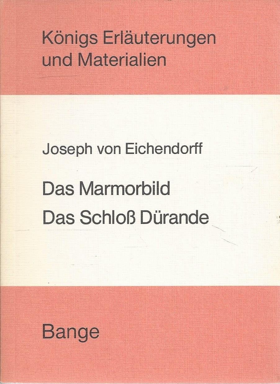Das Marmorbild /Das Schloss Dürande (Königs Erläuterungen) Classics