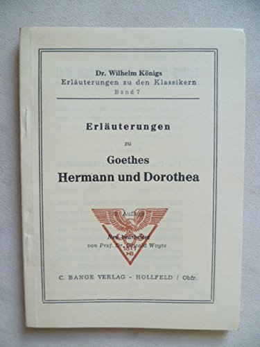 Königs Erläuterungen und Materialien, Bd 7: Erläuterungen zu Johann Wolfgang von Goethe, Hermann und Dorothea, Classics