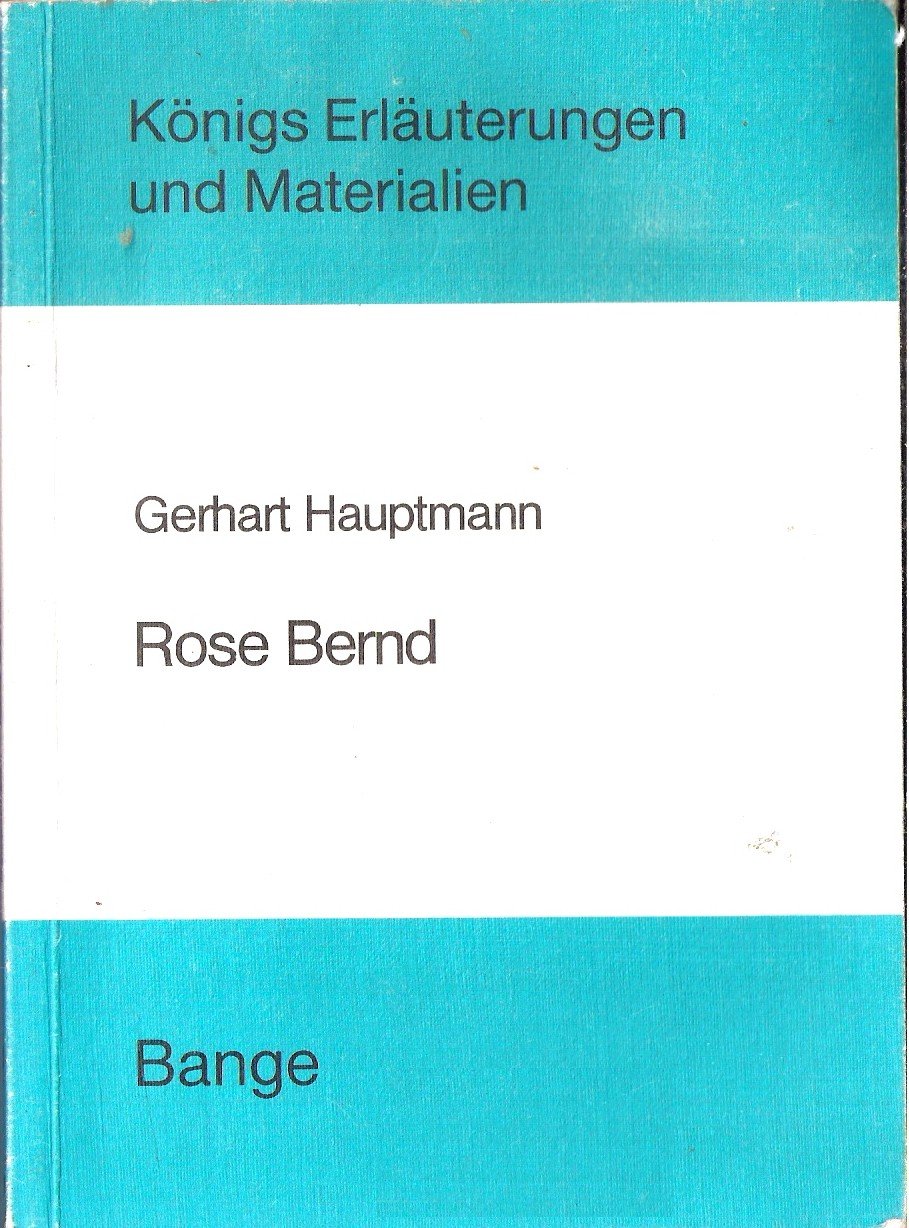 Erläuterungen zu Gerhart Hauptmann: Rose Bernd Books