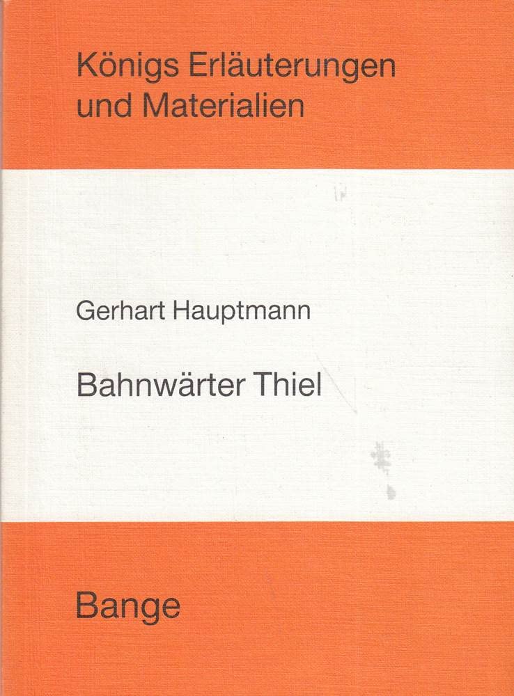 Bahnwärter Thiel (Königs Erläuterungen) Study Guides