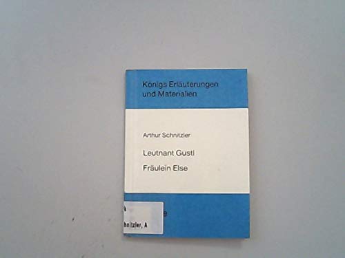 Leutnant Gustl /Fräulein Else (Königs Erläuterungen) Contemporary literature
