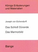 Das Marmorbild /Das Schloss Dürande (Königs Erläuterungen) Classics