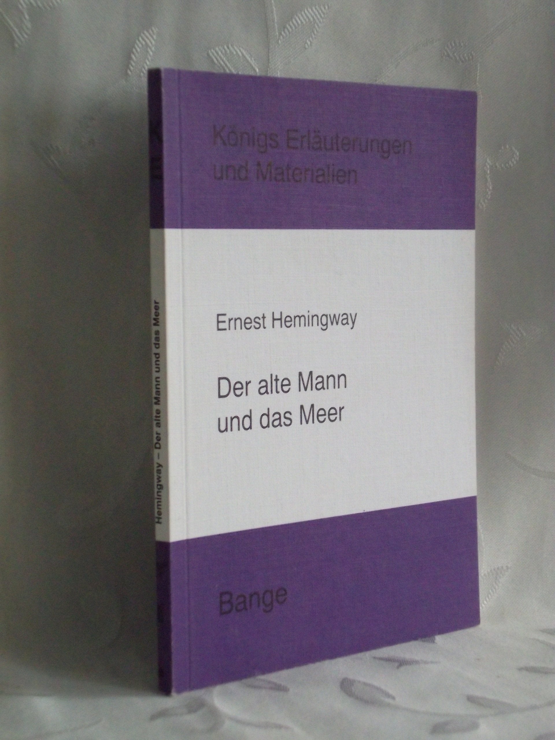 Erläuterungen zu: Ernest Hemingway, Der alte Mann und das Meer Contemporary literature