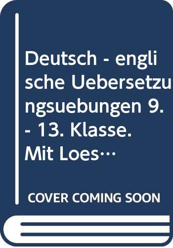 Deutsch - englische Übersetzungsübungen 9. - 13. Klasse. Mit Lösungen Study Guides
