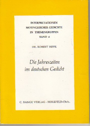 Interpretationen motivgleicher Gedichte in Themengruppen Bd. 6: Die Jahreszeiten im deutschen Gedicht. Study Guides