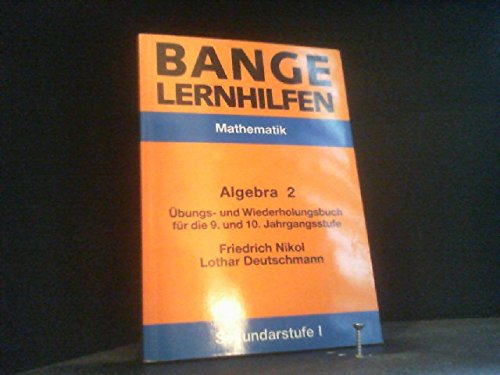 Algebra, in 2 Bdn., Bd.2, Übungsbuch und Wiederholungsbuch f. d. 9. u. 10. Jahrgangsstufe Study Guides