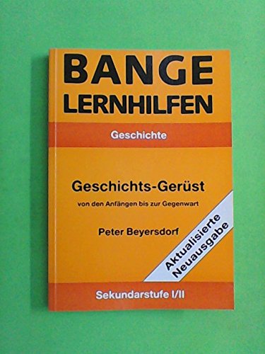 Geschichts-Gerüst: Von den Anfängen bis zur Gegenwart (Banges Lernhilfen) Study Guides