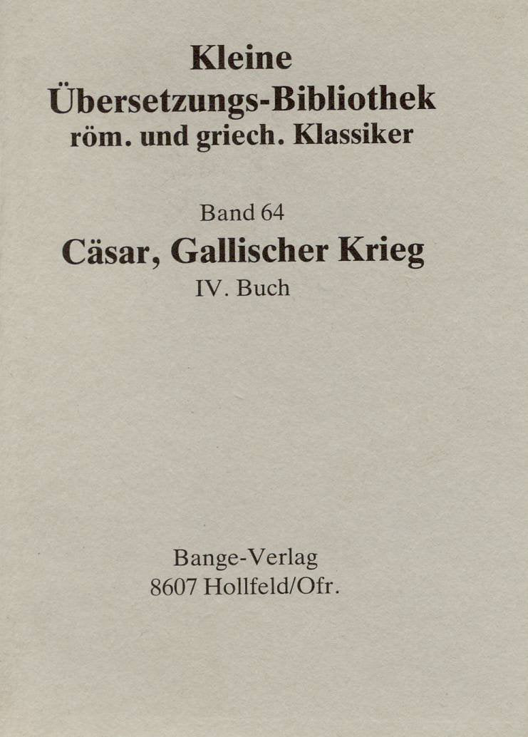 Gallischer Krieg: IV. Buch (Kleine Übersetzungs-Bibliothek römischer und griechischer Klassiker) Study Guides