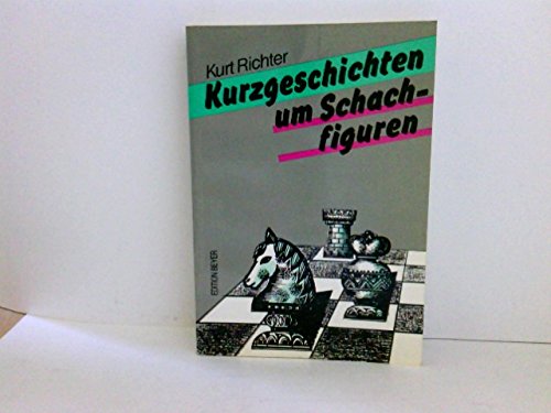 Kurzgeschichten um Schachfiguren (Edition Beyer) Leisure & Fun