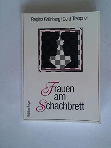 Frauen am Schachbrett: Ein Schachbuch nicht nur für Frauen (Edition Beyer) Leisure & Fun