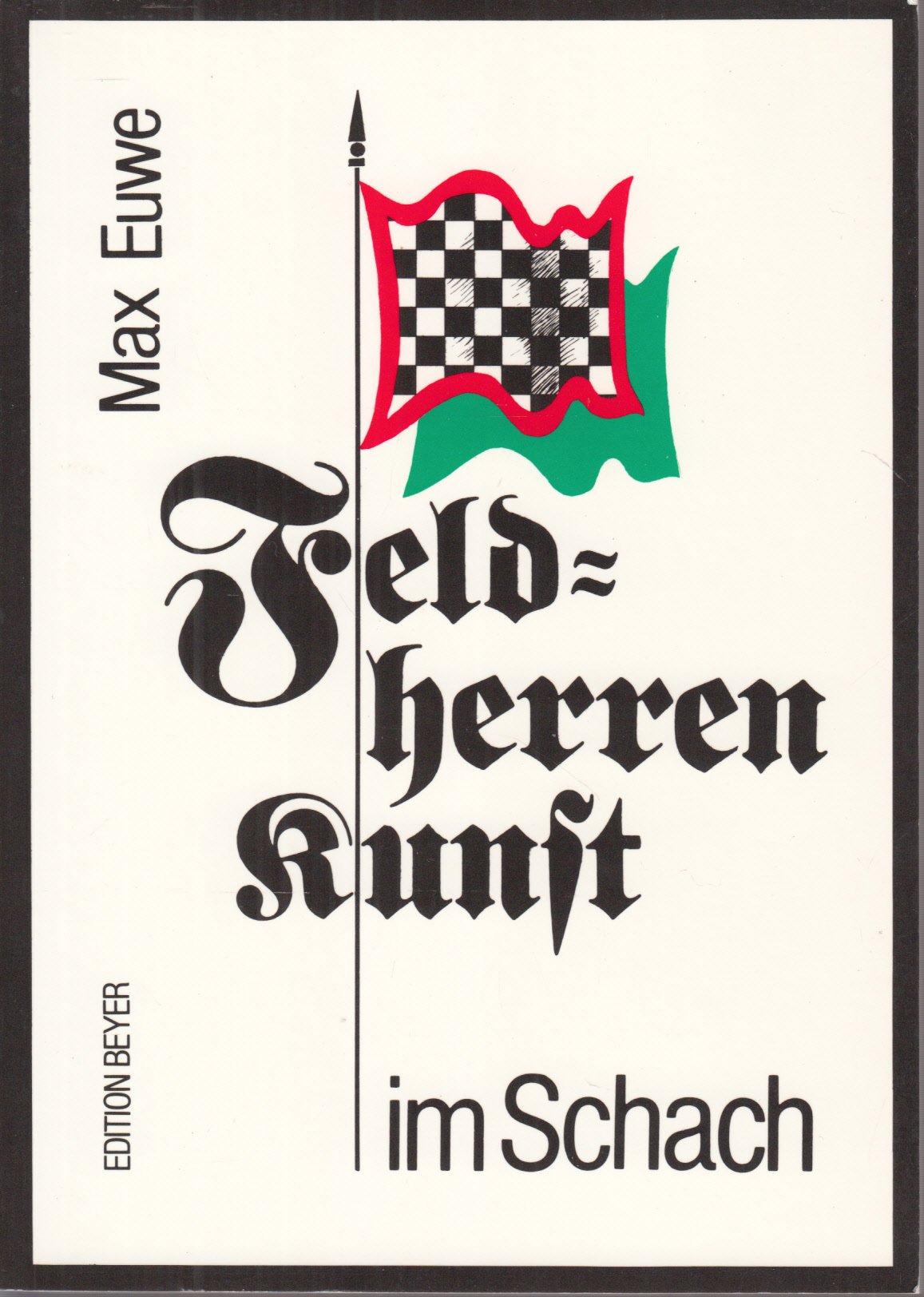 Feldherrenkunst im Schach: Eine Studie über die Entwicklung des Schachdenkens vom Jahre 1600 bis heute Leisure & Fun
