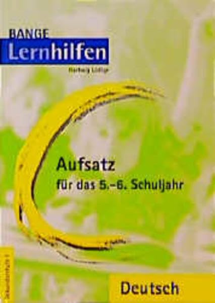 Aufsatz für das 5./6. Schuljahr: Die Erzählung, Der Bericht, Der Brief, Die Beschreibung, Umgang mit Texten (Banges Lernhilfen) Learning & Reference