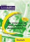 Wie interpretiere ich Kurzgeschichten, Fabeln und Parabeln? Basiswissen: Grundlagen der Analyse und Interpretation einzelner Textsorten und Gattungen mit Analyseraster (Banges Lernhilfen) Business & Technology