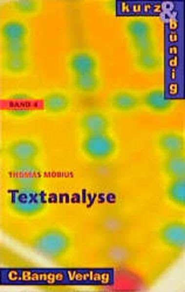 Kurz und bündig, neue Rechtschreibung, Bd.4, Textanalyse: 11.-13. Jahrgangsstufe (kurz & bündig) Study Guides