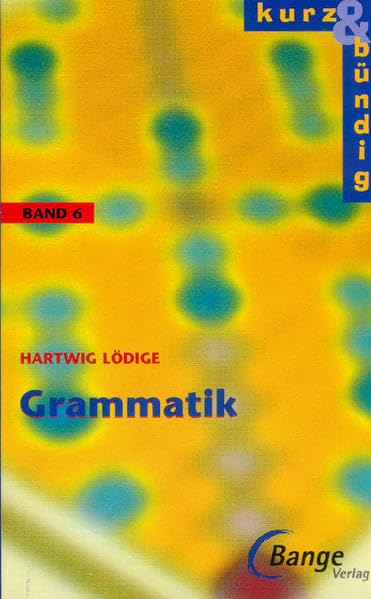 Kurz und bündig: Grammatik - Deutsch General education
