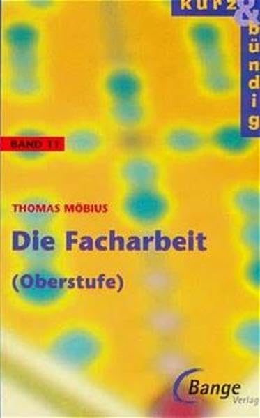 Kurz und bündig, neue Rechtschreibung, Bd.11, Die Facharbeit (kurz & bündig) Study Guides