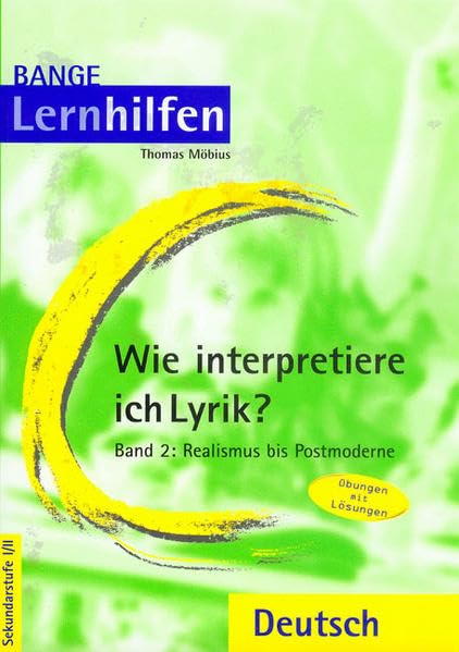 Wie interpretiere ich Lyrik? Bd. 2: Realismus bis Postmoderne. Übungen mit Lösungen (Königs Lernhilfen. Deutsch. Klassen 10-13) Study Guides