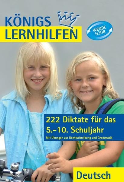 Königs Lernhilfen: 222 Diktate für die 5.-10. Klasse: Mit Übungen zur Rechtschreibung und Grammatik Study Guides