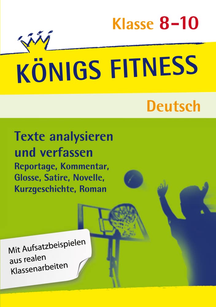Texte analysieren und verfassen: Reportagen, Kommentare, Glossen, Satiren, Kurzgeschichten, Romane und Novellen + Aufgaben mit Lösungen. Deutsch Klasse 8-10. Study Guides
