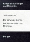 Die schwarze Spinne /Besenbinder von Rychiswyl (Königs Erläuterungen) Books