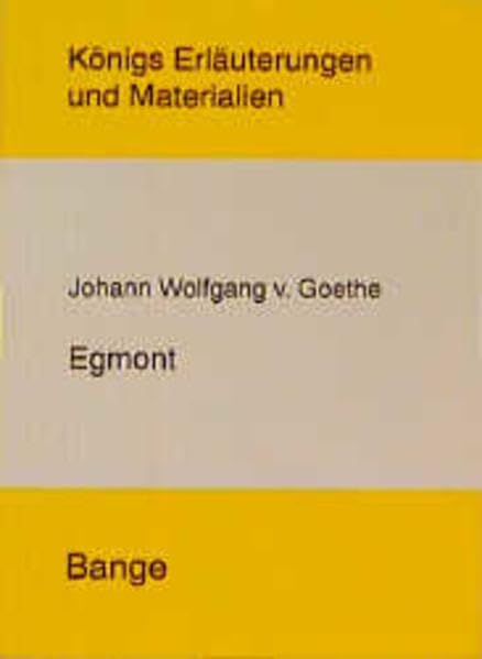 Königs Erläuterungen und Materialien, Bd.12, Egmont Study Guides
