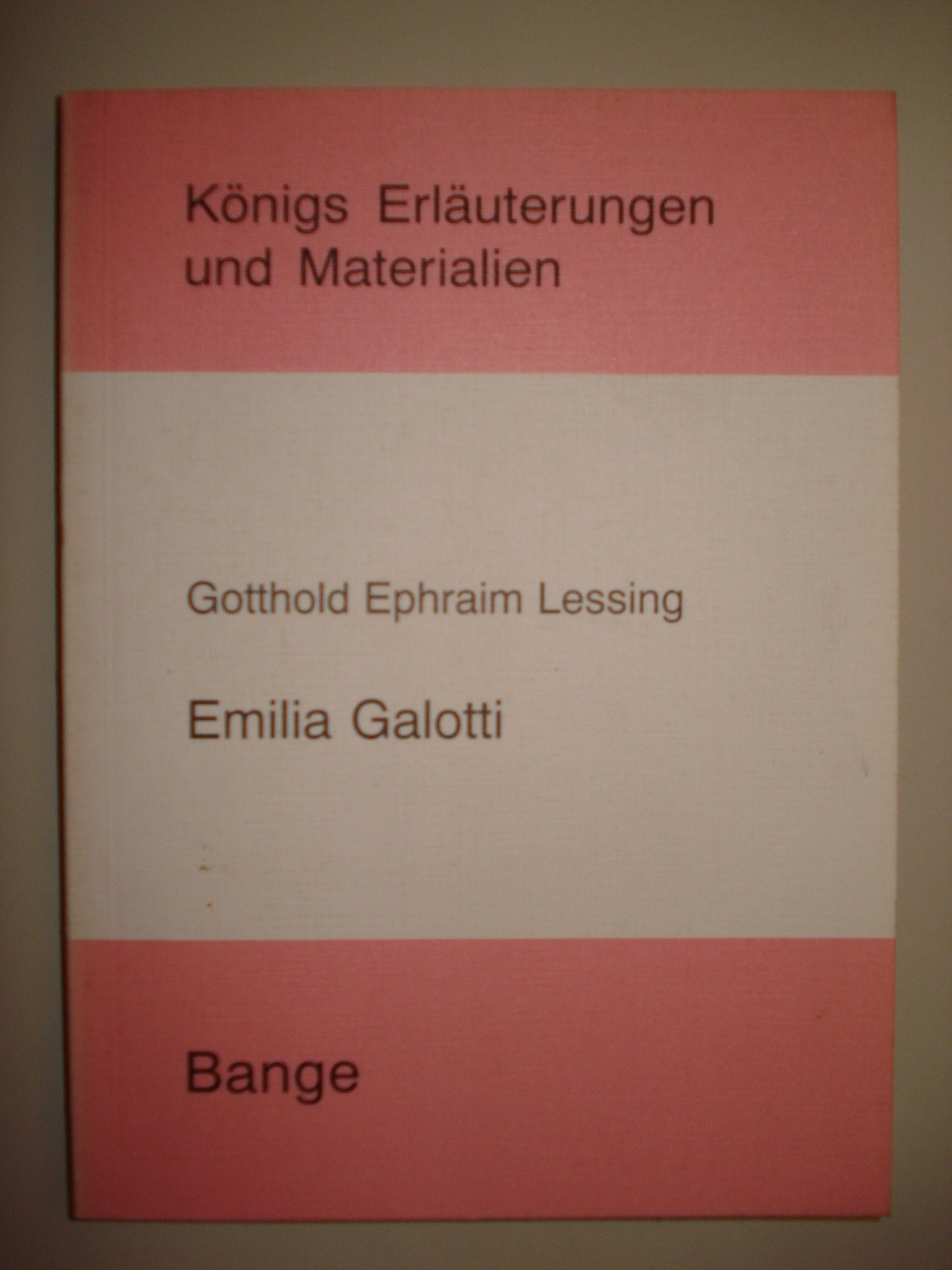 Königs Erläuterungen und Materialien, Bd.16, Emilia Galotti - Lessing Gotthold E Klaus Bahners und Gerd Eversberg book