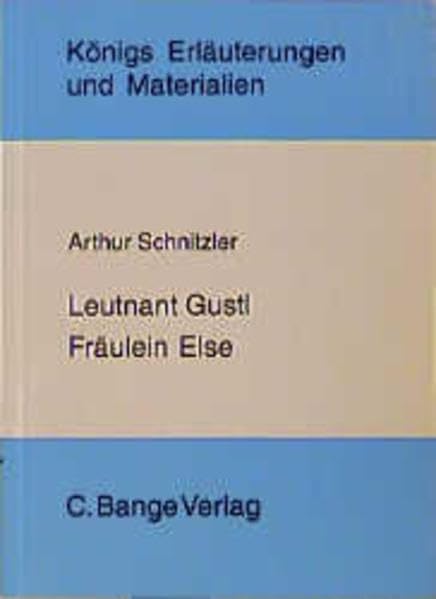 Leutnant Gustl /Fräulein Else (Königs Erläuterungen) Classics
