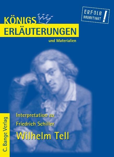 Königs Erläuterungen und Materialien, Bd.1, Wilhelm Tell: Lektüre- und Interpretationshilfe Study Guides